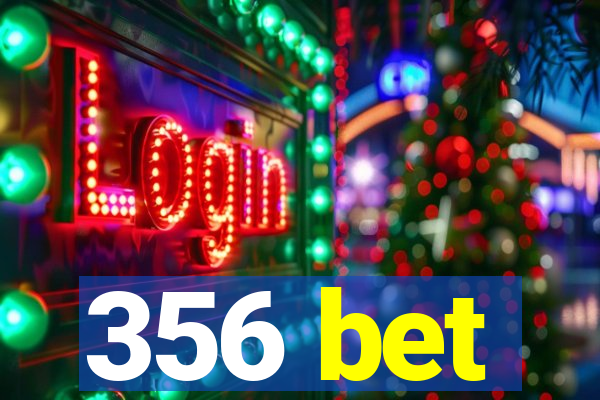 356 bet